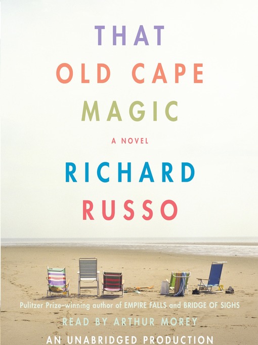 Title details for That Old Cape Magic by Richard Russo - Wait list